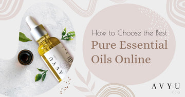 How to Choose the Best Pure Essential Oils Online