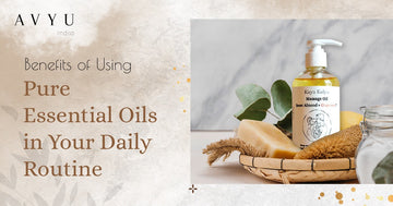 Benefits of Using Pure Essential Oils in Your Daily Routine